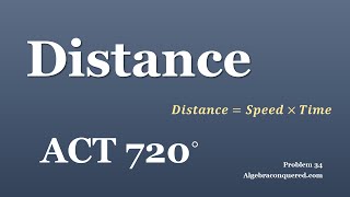 ACT 720   Video Problem 34   Distance Problem d=rt