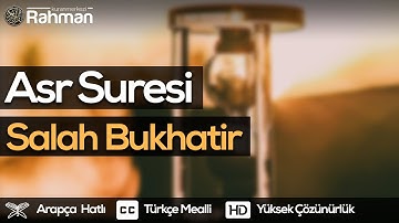 Asr Suresi - Salah Bukhatir صلاح بوخاطر سورة العصر