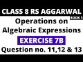 Exercise 7B Question 11,12 &amp; 13। Class 8 RS Aggarwal (Book 1)। Operations on Algebraic Expressions
