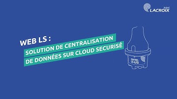Nouvelle version de SOFREL WEB LS : Renforcement de la gamme centralisation