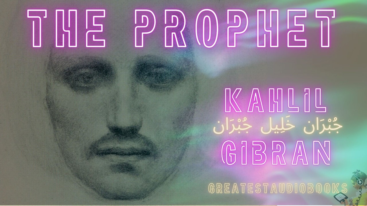 The Prophet by Kahlil Gibran - FULL AudioBook | GreatestAudioBooks