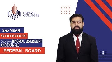 PGC Lectures-Inter Part II-Federal Board-Statistics-Chapter 03 - Binomial Experiment and Example
