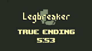 Legbreaker - True Ending - 5:53