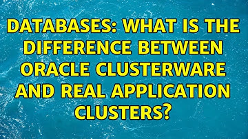 Databases: What is the difference between Oracle clusterware and Real Application Clusters?