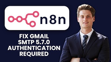 How to Fix n8n Gmail SMTP 5.7.0 Authentication Required 🔑 OAuth App & App Password Fix