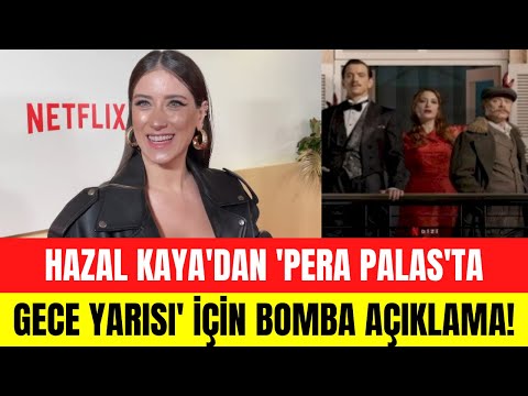 Kız annesi olmaya hazırlanan Hazal Kaya hamilelik sürecini anlattı! Pera Palas'ta Gece Yarısı için..