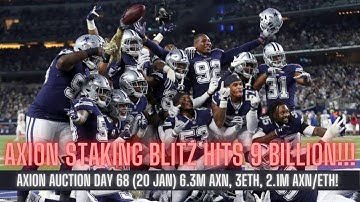 Axion Auction Day 68 (20 Jan) 6.3M AXN, 3ETH, 2.1M AXN/ETH! Axion Staking Blitz Hits 9 Billion!!!