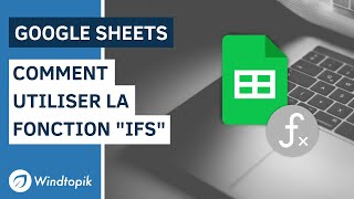 GOOGLE SHEETS : COMMENT UTILISER LA FONCTION IFS 