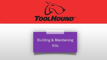 Building & Maintaining Kits in ToolHound 6