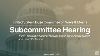 Work & Welfare Subcommittee Hearing on Government Watchdog Findings: TANF Program In Need of Reform