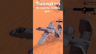 Trailmakers - WE’RE 3/4 OF 10K SUBS!!!#trailmakers #plane #a10 #funny #tutorial #petebask #glitch