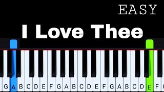 I Love Thee | Easy Piano Tutorial