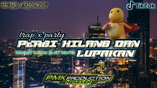 DJ TRAP PARTY || PERGI HILANG DAN LUPAKAN || VIRALL TERBARU 2026 FULL BASS GLERR 