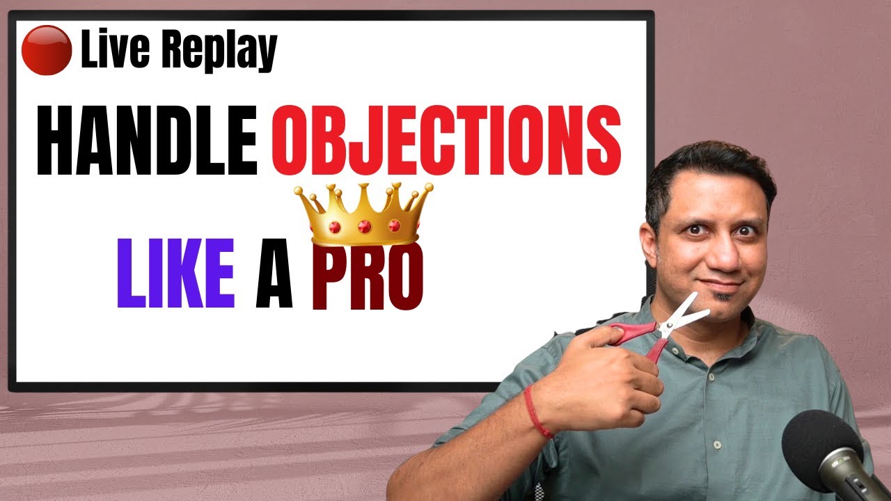 Objection Handling Tutorial Live Replay + Step-by-Step Guide