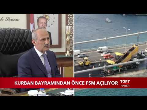 FSM Köprüsü Kurban Bayramı'ndan Önce Açılacak