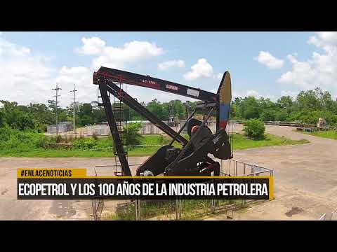 Ecopetrol y los 100 años de la industria petrolera