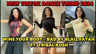 WINE YOUR BODY - BAD BY BLAIZ FAYAH FT. TRIBAL KUSH NEW TIKTOK DANCE TREND 2024