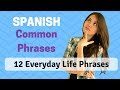 Common Phrases In Spanish (12 Everyday Life Phrases )