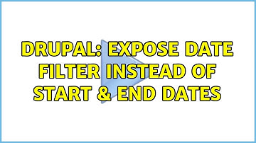 Drupal: Expose Date Filter instead of Start & End Dates (2 Solutions!!)