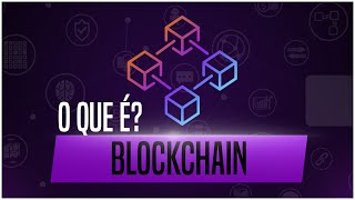 O Que É Blockchain E Como Funciona? O Que Significa Blockchain Para Que É Usado Blockchain