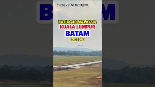Batik Air Malaysia OD356 Kuala Lumpur to Batam 🇲🇾➡️🇮🇩 #aviation #airplane #aircraft #shorts