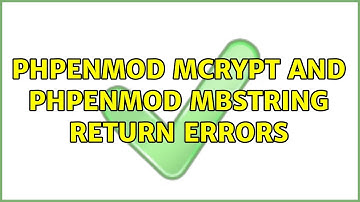Ubuntu: phpenmod mcrypt and phpenmod mbstring return errors (3 Solutions!!)