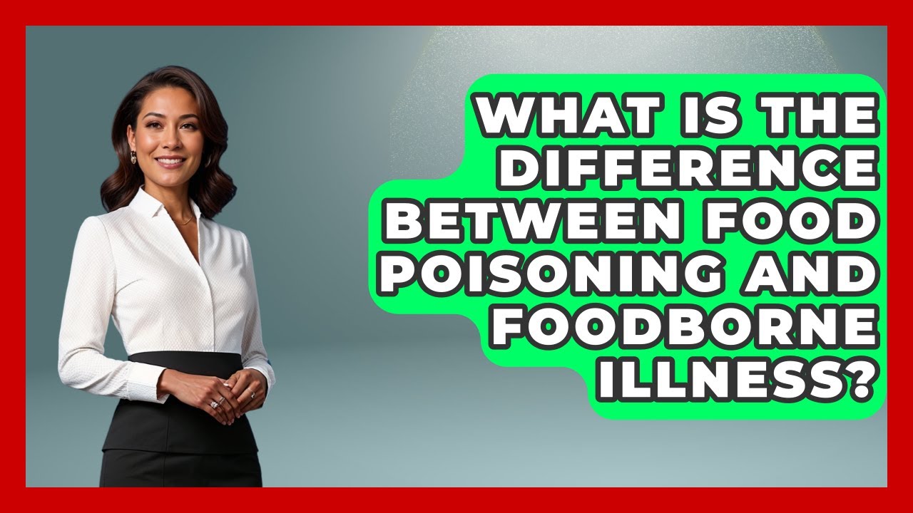 What Is The Difference Between Food Poisoning And Foodborne Illness? - Consumer Laws For You