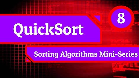 QuickSort - Sorting Algorithms Mini-Series (Episode 8)