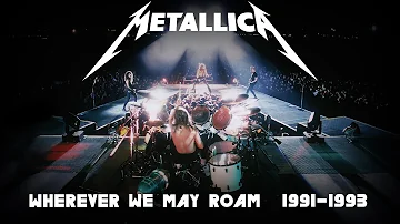 Metallica - Wherever We May Roam (The Black Album Tour Concert 1991-1993)