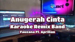 ANUGERAH CINTA KARAOKE REMIX FULL BAND || RVR