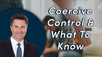 Coercive Control Explained By A California Divorce Lawyer