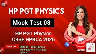 HP PGT Physics 2026 HPRCA Mock Test 03 CBSE Teacher