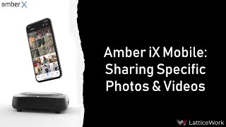 Amber X: Sharing Specific Photos & Videos