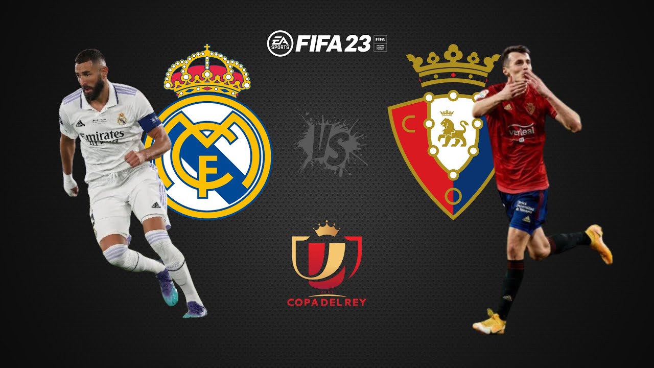 MATCHDAY | Real Madrid vs CA Osasuna | Copa Del Rey Final | FIFA 23 ...