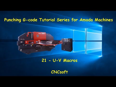 21 - U-V Macros - Punch Programming G-code Tutorial Series for Amada Machines
