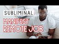 Manifest permanent remote job  high income  subliminal