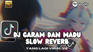 DJ Garam dan Madu Slow Reverb - Viral TikTok V2