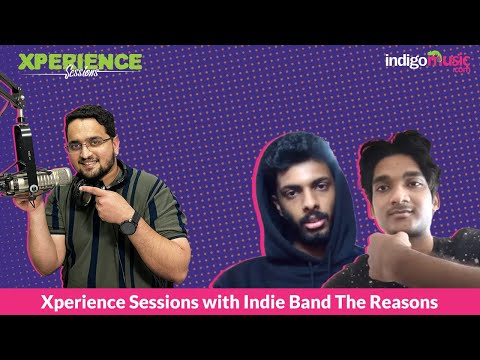 Xperience Sessions with Indie band The Reasons