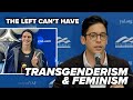 THE BEST OF BOTH WORLDS: The Left can’t have transgenderism &amp; feminism