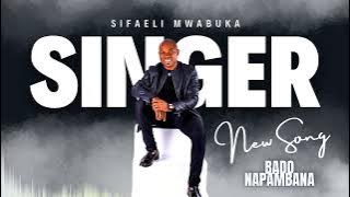 BADO NAPAMBANA -SIFAELI MWABUKA:SKIZA DIAL *812*34# 