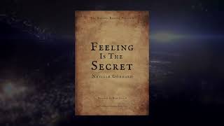 Feeling Is The Secret by Neville Goddard ( 1944 ) Full Audiobook