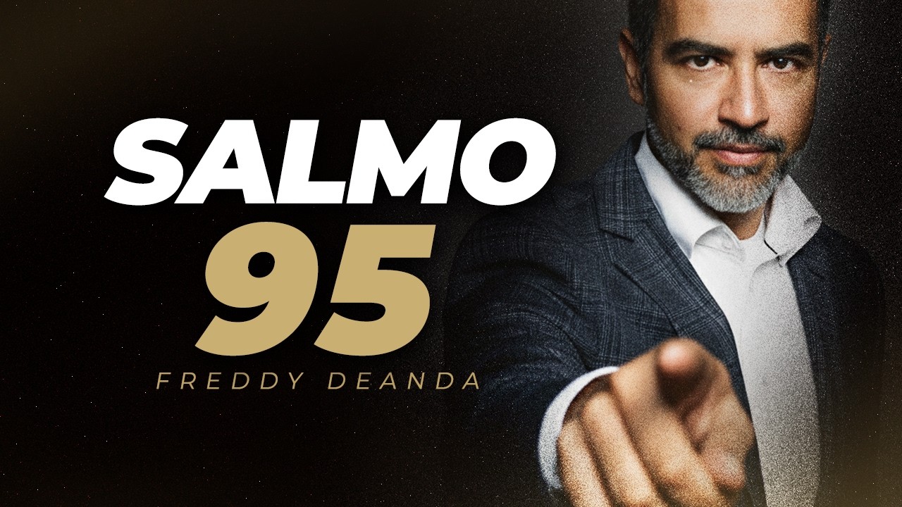 Salmo 95 - Pastor Freddy DeAnda