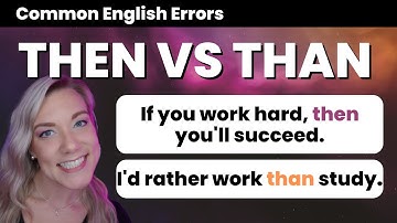 Then VS Than English Grammar Lesson | Common English Errors