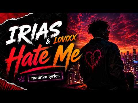 IRIAS & LOVIXX - Hate Me [4k Lyrics]