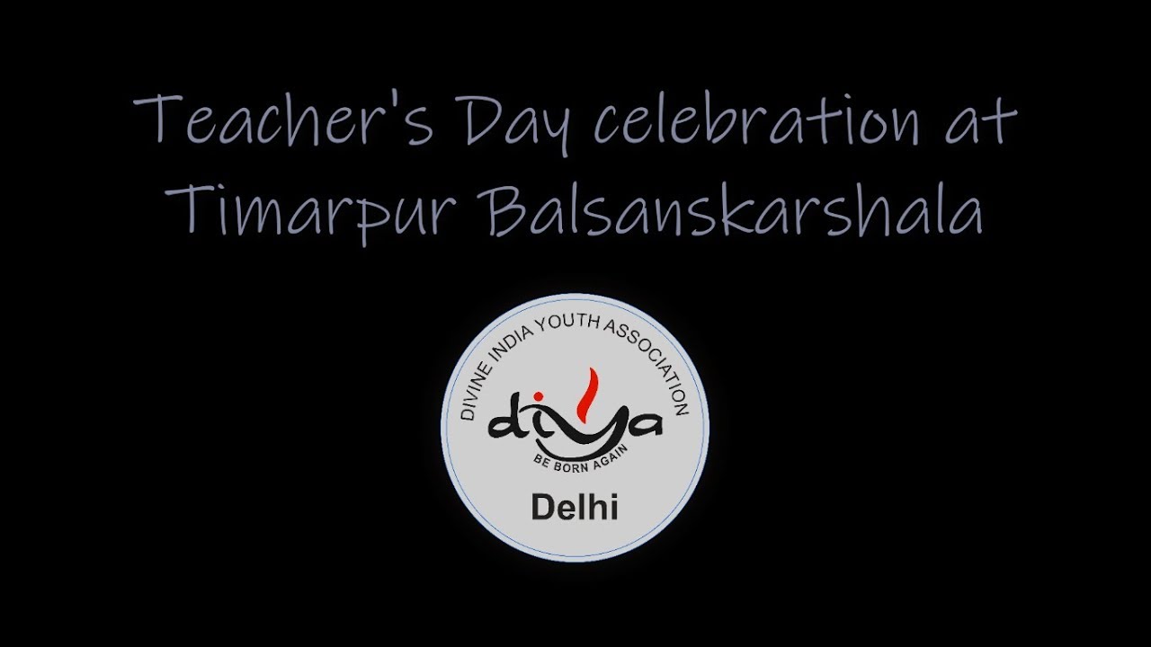 TEACHERS DAY celebration || Balsanskarshala || DIYA DELHI