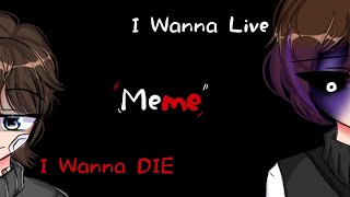 I Wanna Die/Live!||Gacha Club Meme||GachaTrend||Ft.Michael Afton||[FLASH WARNING!MICHAEL ANGST]