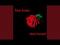 Tom Jones - Help Yourself