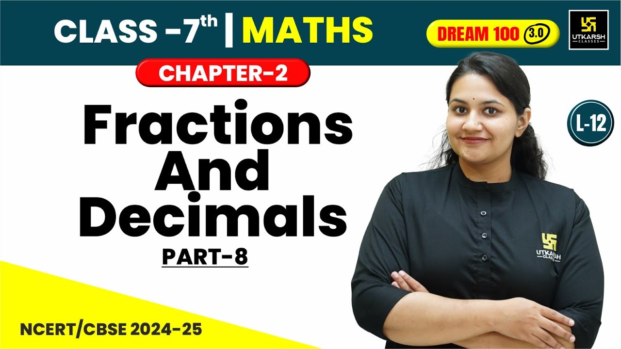 Class 7 Maths Chapter 2 | Fractions and Decimals P-8 | NCERT | L-12 ...