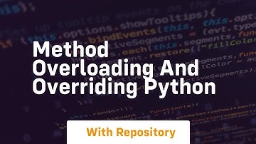 method overloading and overriding python