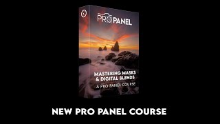 Introducing Mastering Masks & Blending - A Brand New Pro Panel Course
